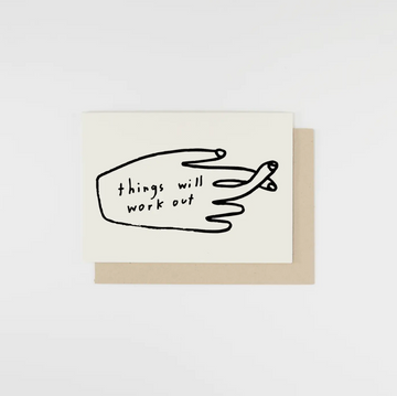 Things Will Work Out Greeting Card